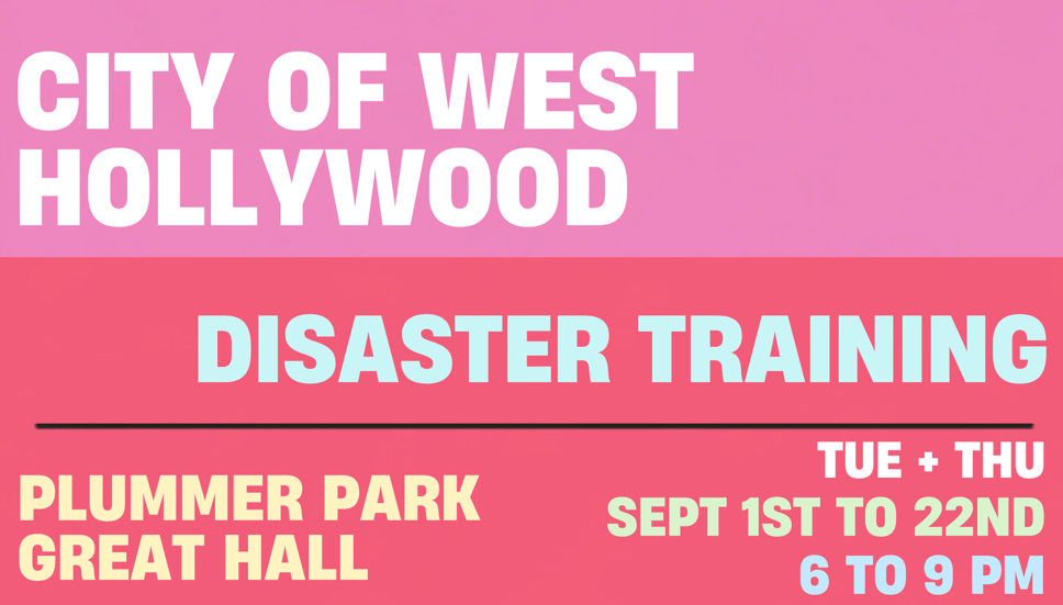 City of West Hollywood poster reading Disaster Training, Plummer Park Great Hall, Tuesdays and Thursdays, September 1st to 22nd, 6 to 9 PM