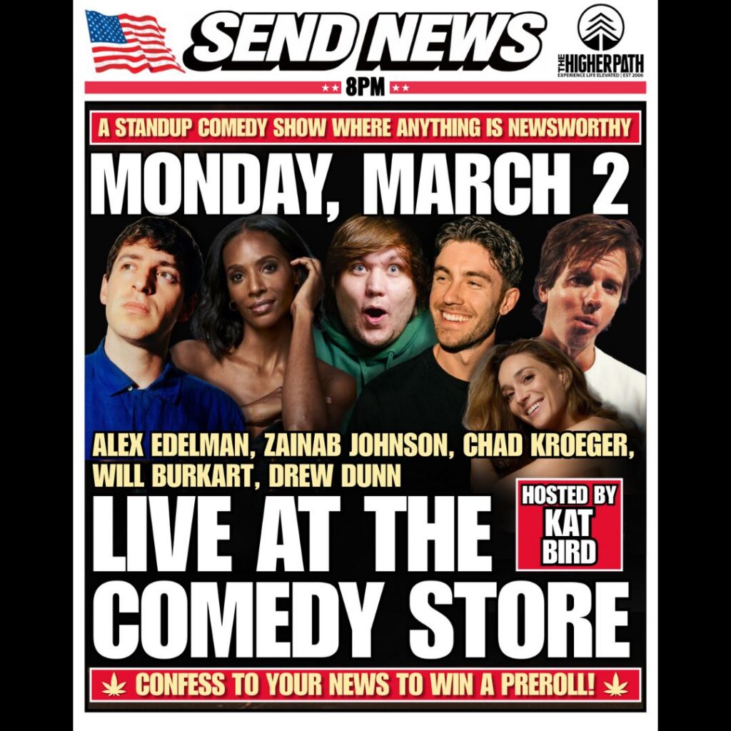 Send News featuring Alex Edelman, Zainab Johnson, Chad Kroeger, Will Burkart, Drew Dunn + more