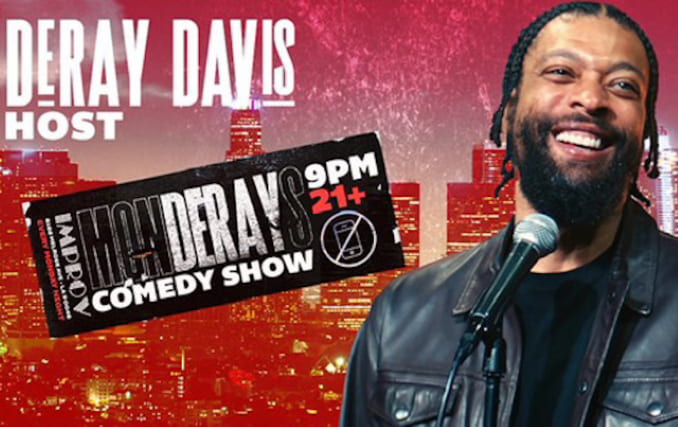 Improv Presents: MONDERAYS with Deray Davis, G Thang, Da Herm, Yoursie Thomas, K Dott, Ellis Wynne & more