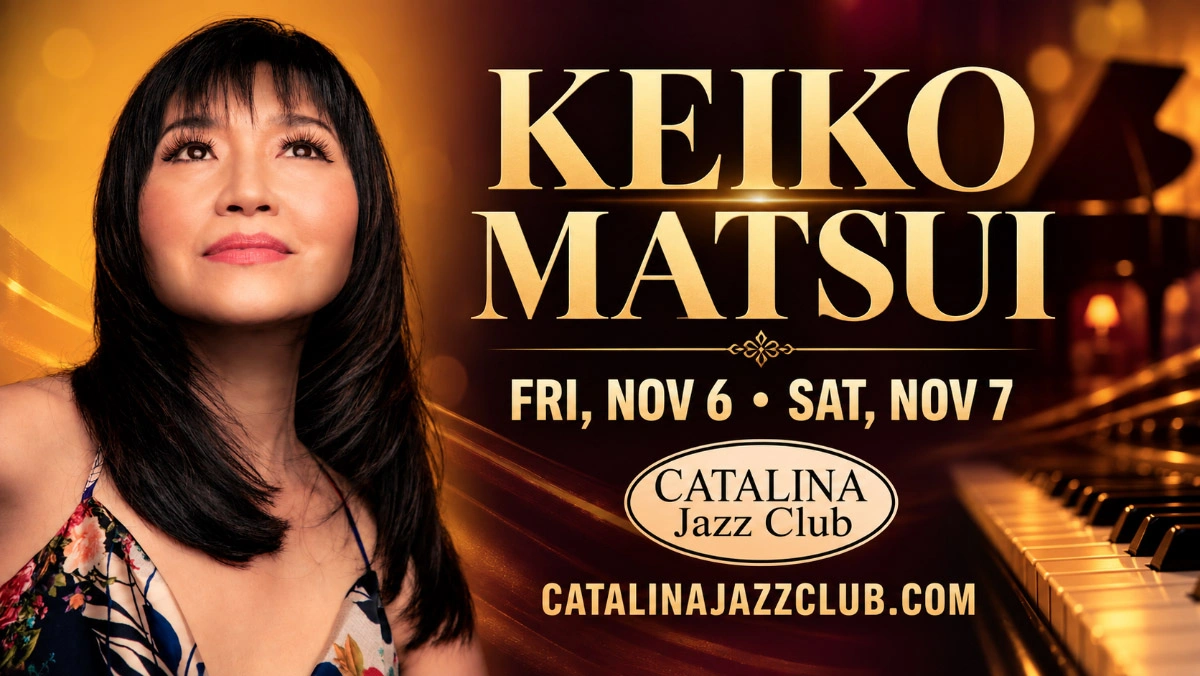 Contemporary Jazz Artist Star KEIKO MATSUI 2026 U.S. Tour CATALINA JAZZ CLUB, November 6, 7